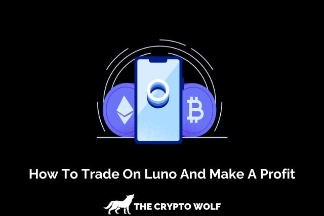 How to earn money using Luno Exchange